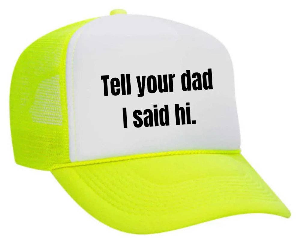 Inappropriate Trucker Hats - Wholesale Trucker Hat - Women's - Tell Your Dad I Said Hi Trucker Hat21