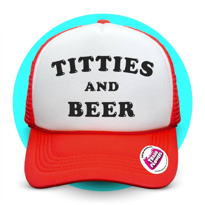 Trash Flowers Trucker Hats - Wholesale Trucker Hat - Unisex - Titties and Beer Trucker Hat