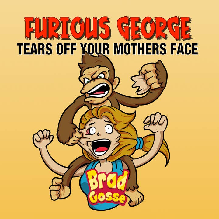 Furious George: Tears Off Your Mothers Face (Signed Copy) for wholesale by Brad Gosse