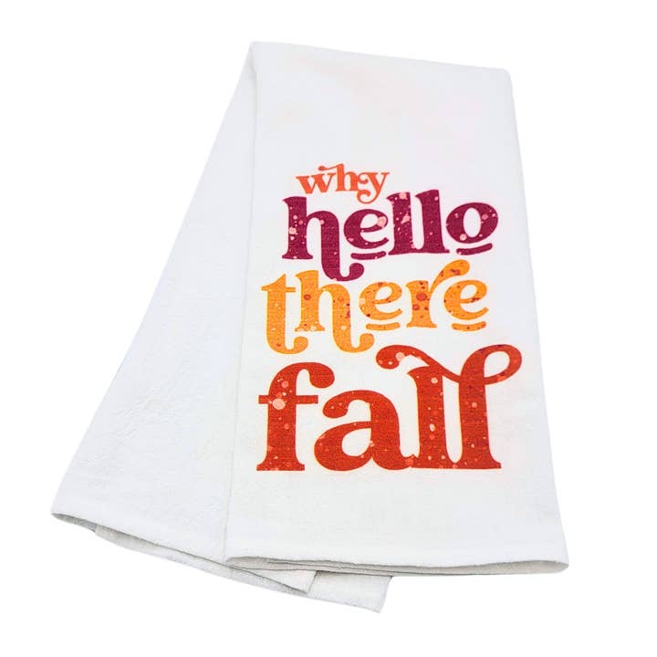 Why Hello There Fall Color Tea Towels - Fall Decor for wholesale by Driftless Studios
