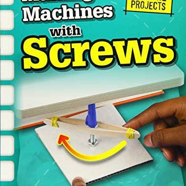 Boon Books – wholesale Technology and engineering – Simple Machine Projects: Making Machines With Screws by Chris Oxlade