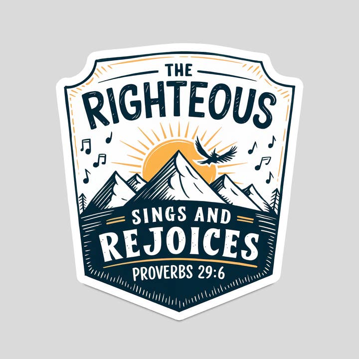 Little Prayer Tea Company - Wholesale Sticker - The Righteous Sings and Rejoices" Proverbs 29:6 Bible Christian Sticker