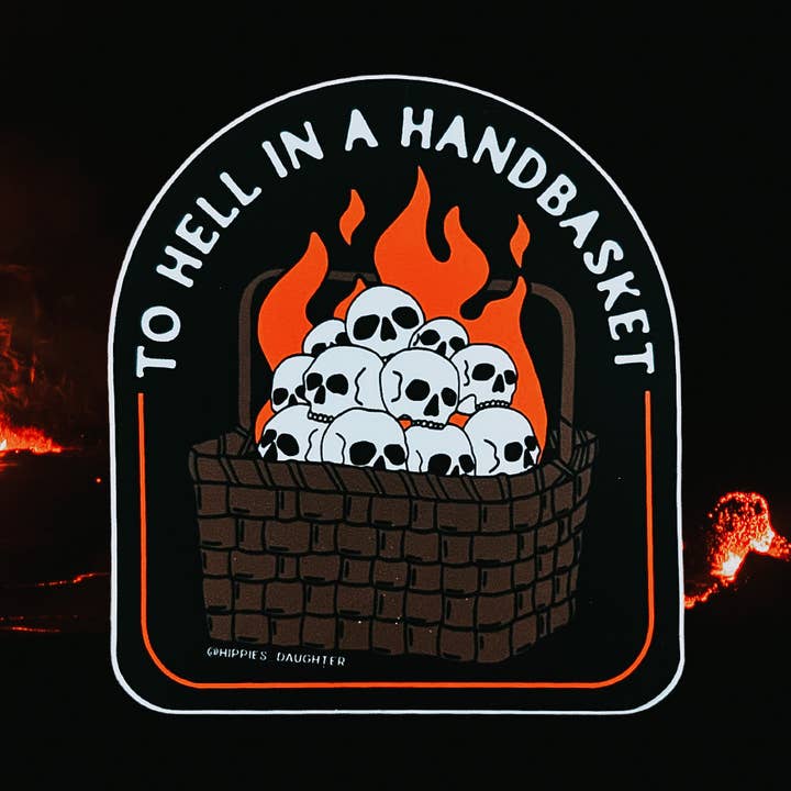 Hell in a handbasket // sticker for wholesale by Hippie’s Daughter