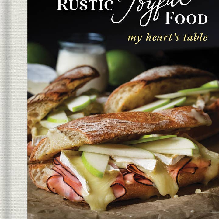 Sourcebooks - Wholesale Cookbooks & Food - Rustic Joyful Food: My Heart's Table (HC)