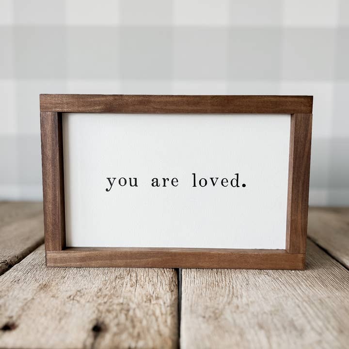 Lily and Sparrow - Wholesale Sign - You Are Loved Wood Sign | Mother's Day Gifts Made in the USA
