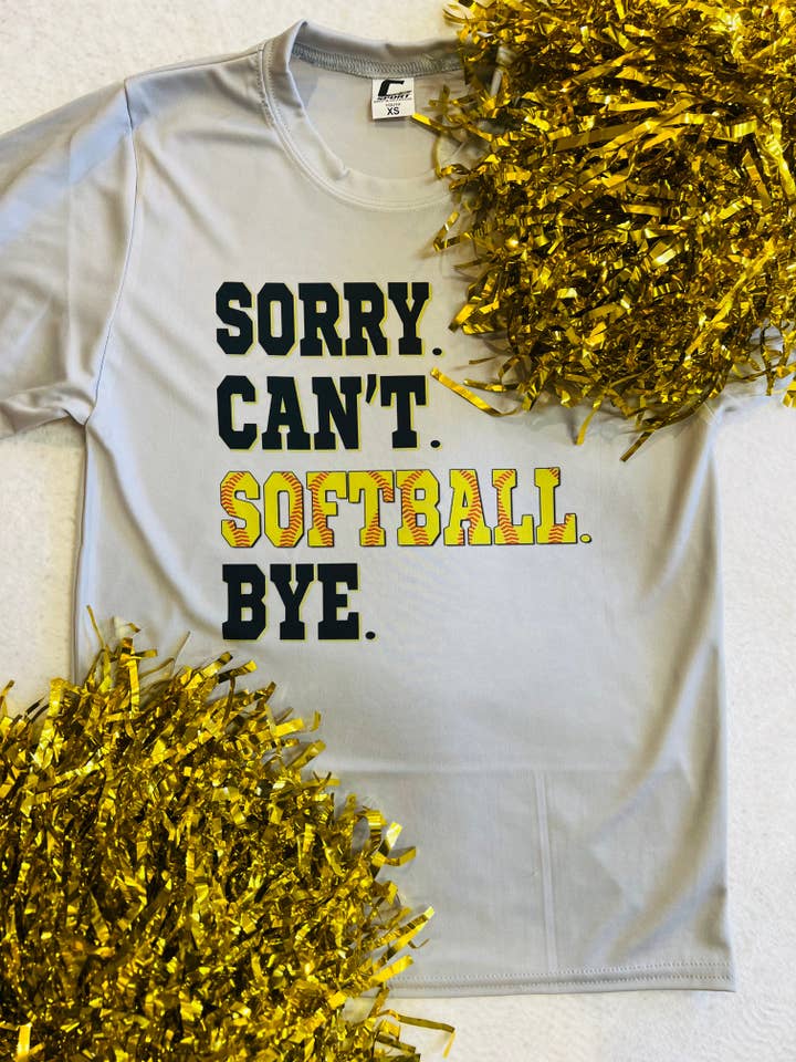 Sorry. Can’t. Softball. Bye. Dri Fit Tee for wholesale by P&PD Wholesale