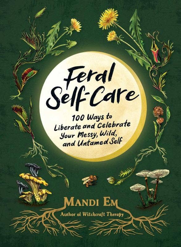 Microcosm Publishing & Distribution - Wholesale Self-Help & Personal Development Book - Feral Self-Care: Ways to Liberate and Celebrate Your Self0