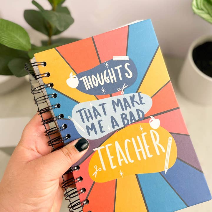 Thoughts that Make me a bad Teacher Journal | Notebook for wholesale by Applefallsprints