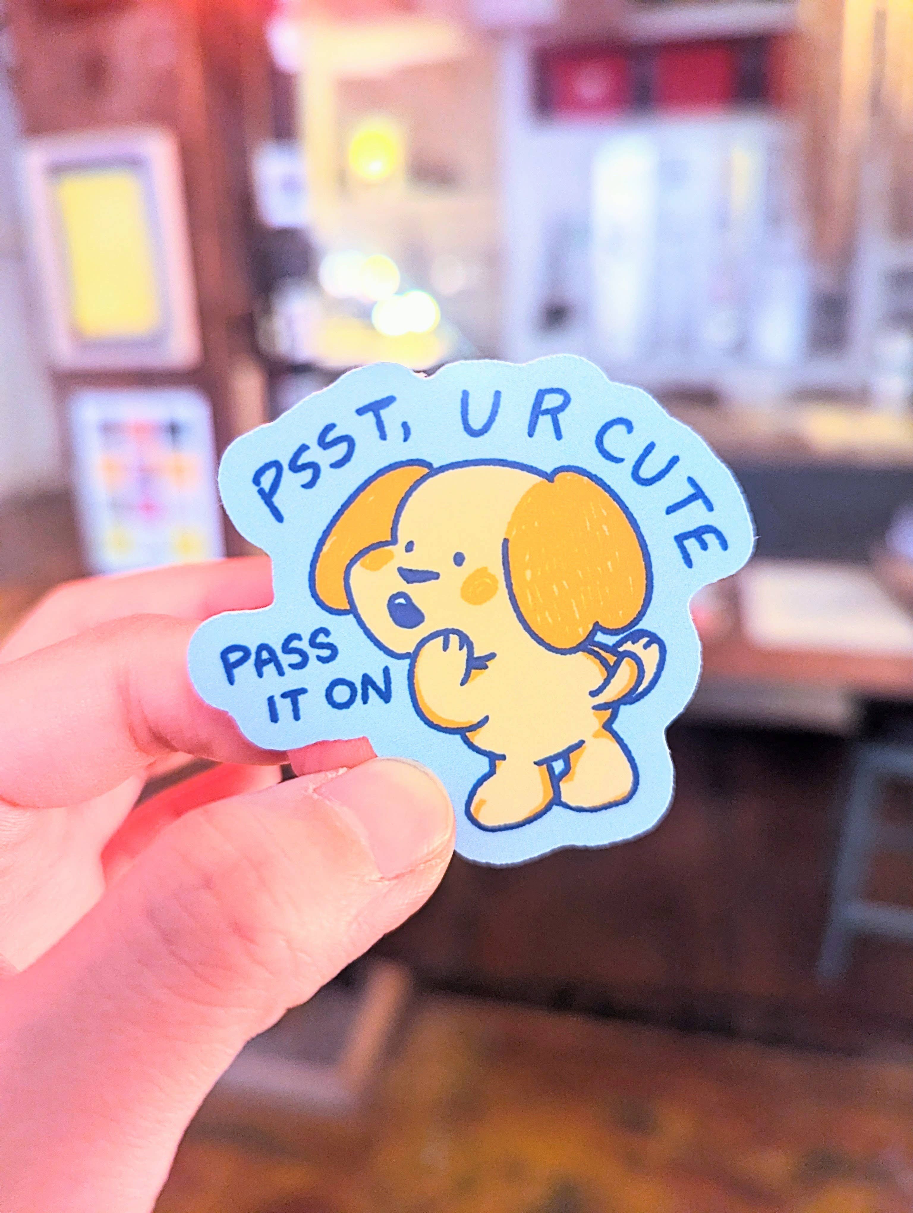 lauradzeng – wholesale Sticker – Cute Dog Affirmation Sticker – "Psst, U R Cute Pass It On" 2