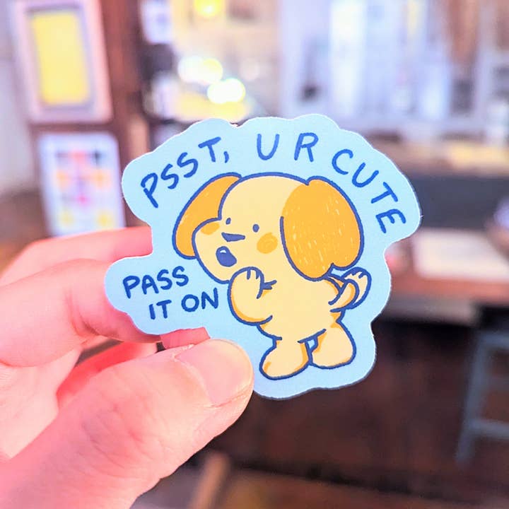 lauradzeng – wholesale Sticker – Cute Dog Affirmation Sticker – "Psst, U R Cute Pass It On" 2