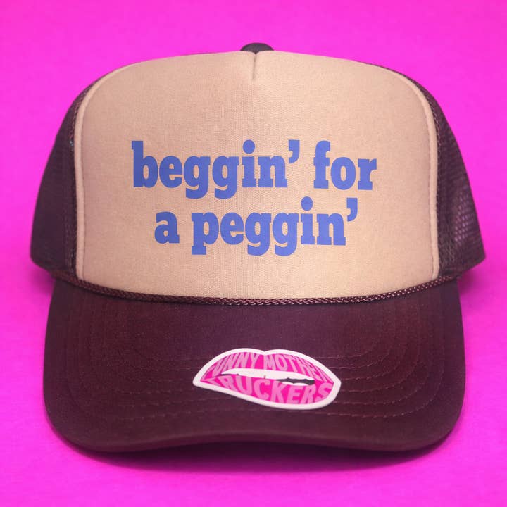 BEGGIN FOR A PEGGIN TRUCKER HAT for wholesale by Funny Mother Truckers