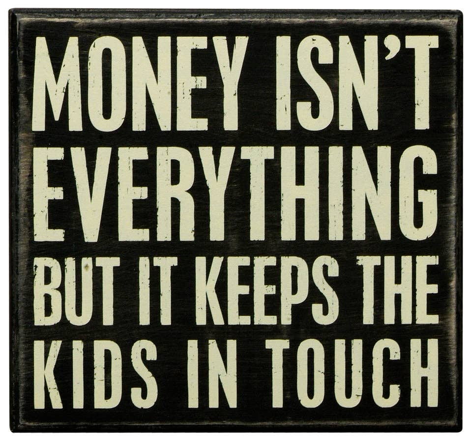 Instant Gifts International – wholesale Desk/tabletop sign – Pk Box Money Isn't  7 X  6 1/2""0