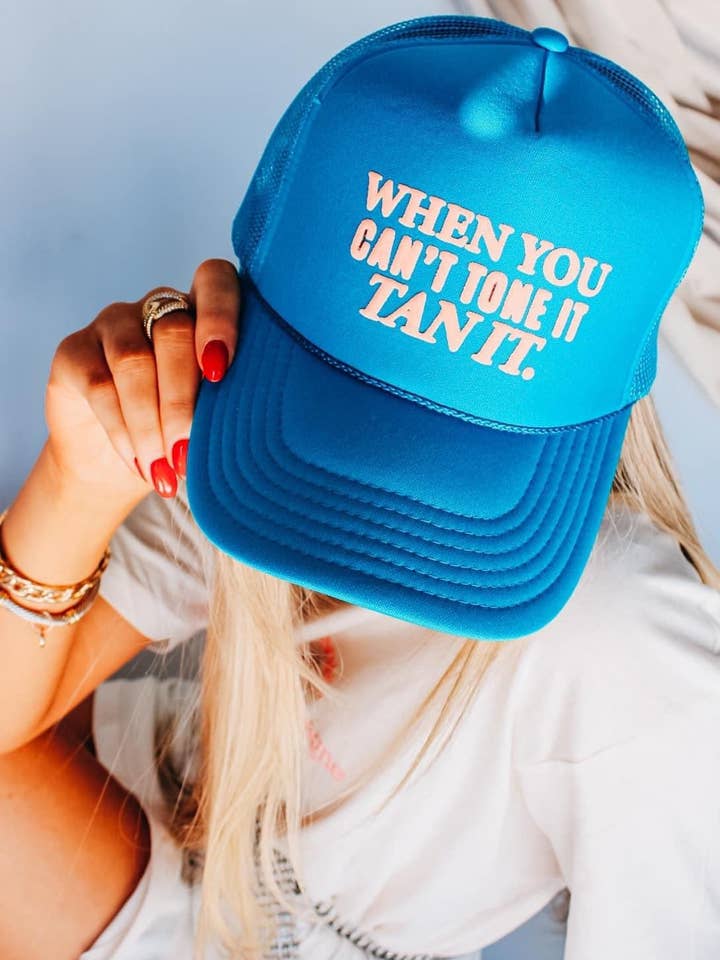 When you Can’t Tone it, Tan it blue Trucker Hat for wholesale by Southern Bliss Co.