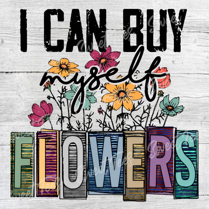 Ik Kan Zelf Bloemen Kopen Sublimatie Transfer voor wholesale door Sweet Tees