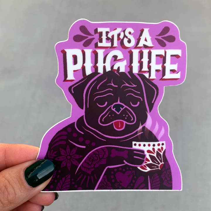 It's a Pug Life Sticker for wholesale by Pokidi Lab by Blanca Creative