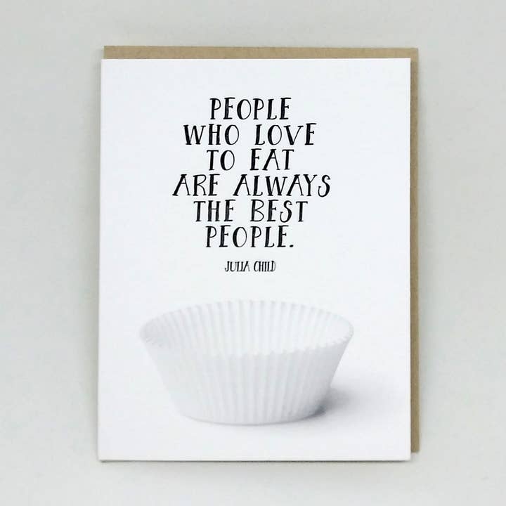Big Wheel Press - Wholesale Everyday Greeting Card - The Best People - Julia Childs0