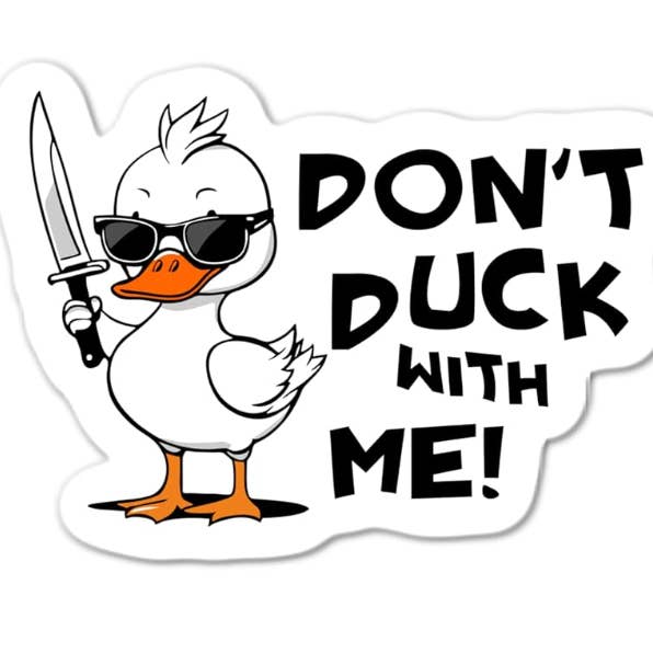 Don't Duck With Me Waterproof Sticker for wholesale by Lyrical River Designs