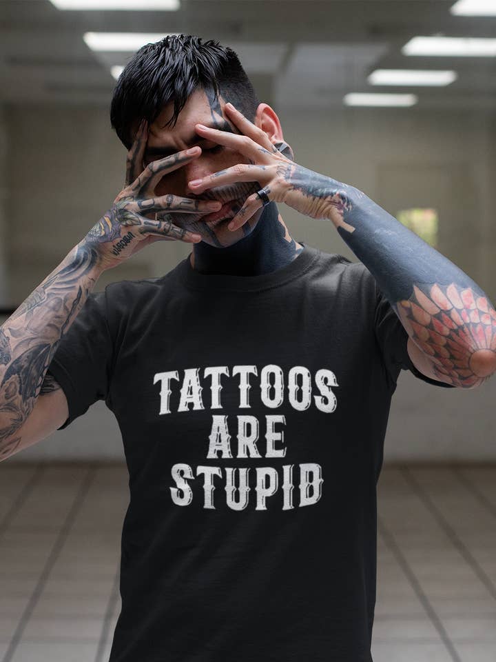 Tattoo Shirt, Tattoos are Stupid, Unisex Shirt, Funny Tattoo for wholesale by Wickedly Divine Shop