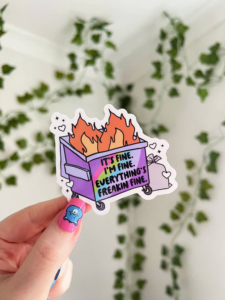 Everything's Fine Dumpster Fire Sticker for wholesale by Melting Hearts Co