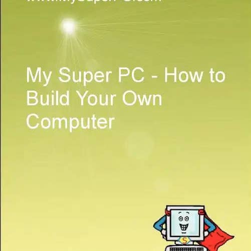 Books by splitShops - Wholesale Technology & Engineering - My Super PC - How to Build Your Own Computer - Paperback