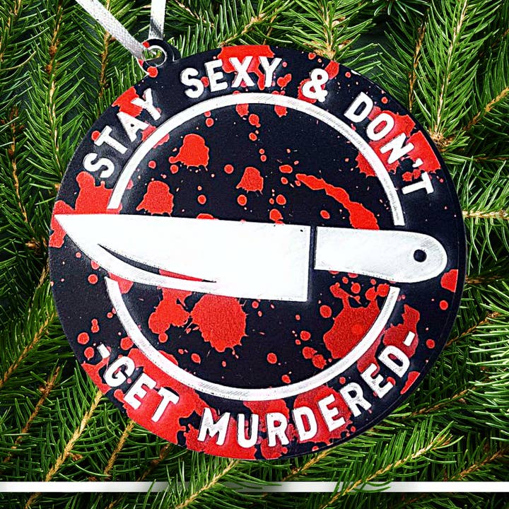 Stay Sexy Don't Get Murdered Christmas Ornament for wholesale by Sleepy Magnolia Designs
