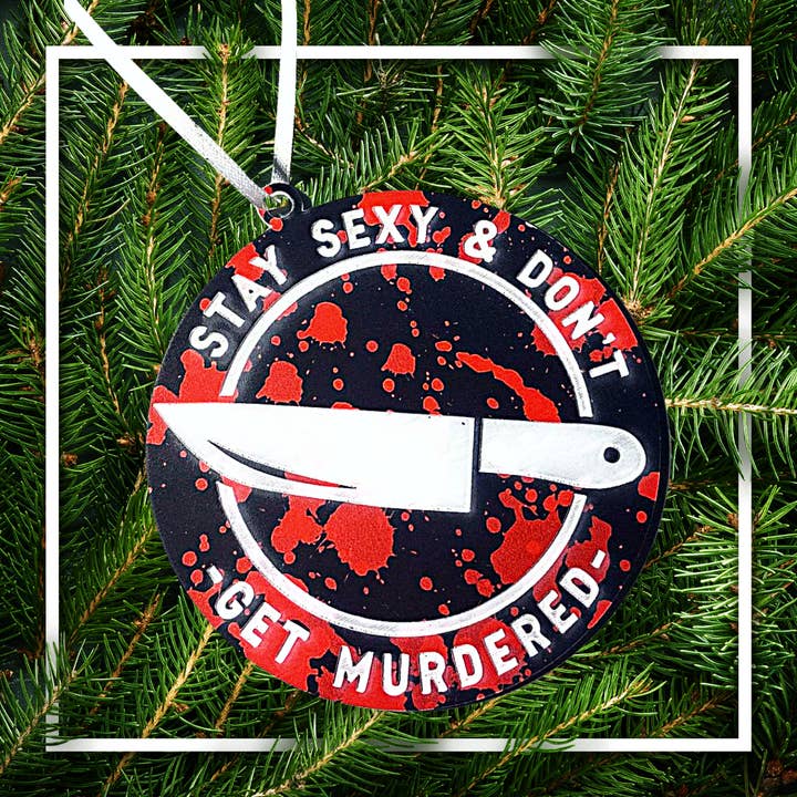 Stay Sexy Don't Get Murdered Christmas Ornament for wholesale by Sleepy Magnolia Designs