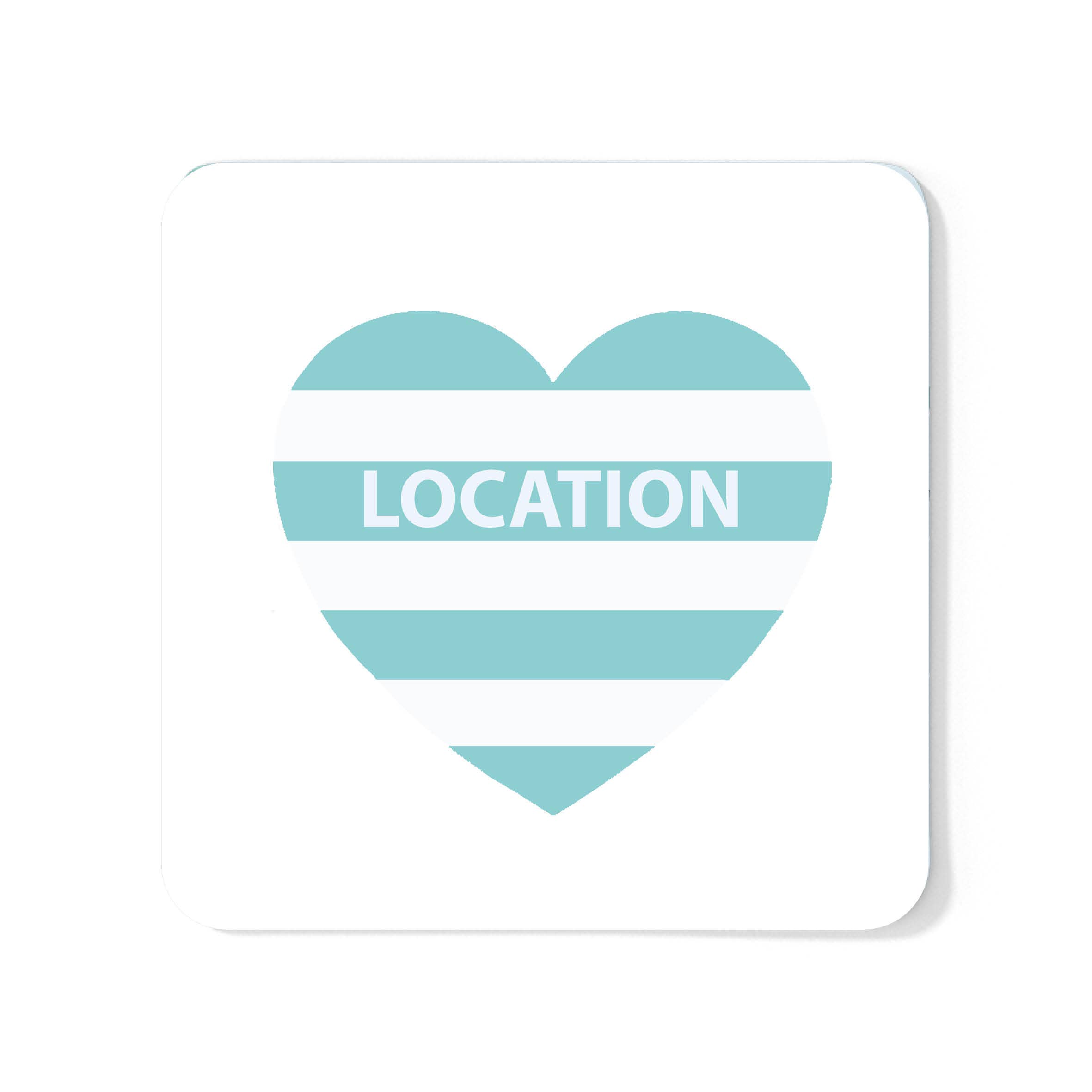 Betty Boyns Designs – wholesale Coasters – HEART MY  LOCATION COASTER
State your required location8