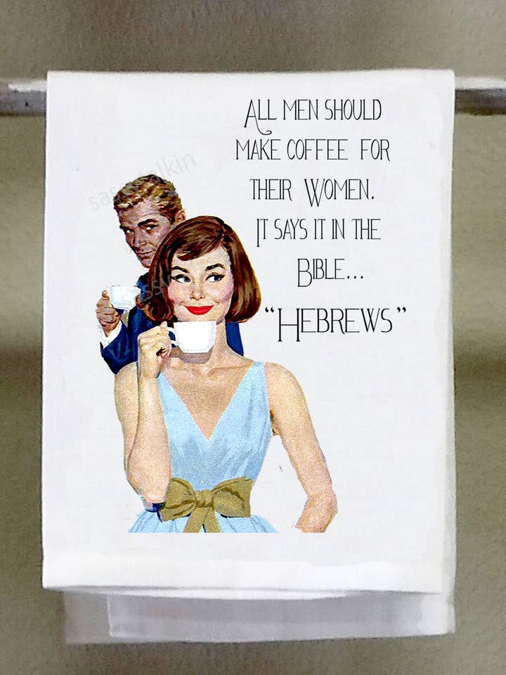 Sassy Girl, All men should make coffee for their women it says it in the Bible Hebrews for wholesale by Sassy Talkin