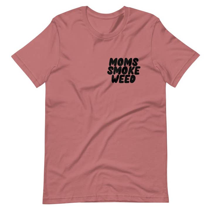 Moms Smoke Weed Short-sleeve Unisex T-shirt for wholesale by Remedy Rich