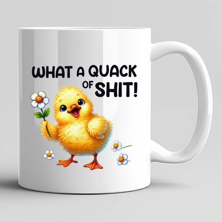 What A Quack Of Shit Funny Mug for wholesale by Hello Gorgeous Mugs