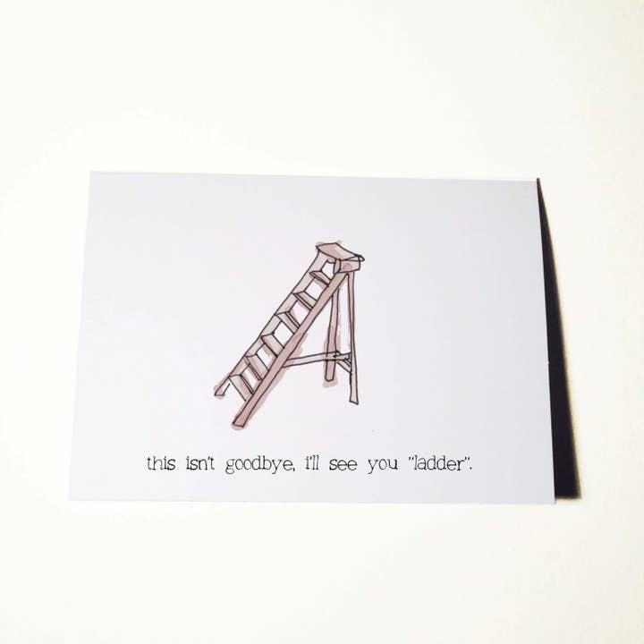 Good Luck and or Goodbye Card, See You Ladder for wholesale by ratbone skinny + the oddball club