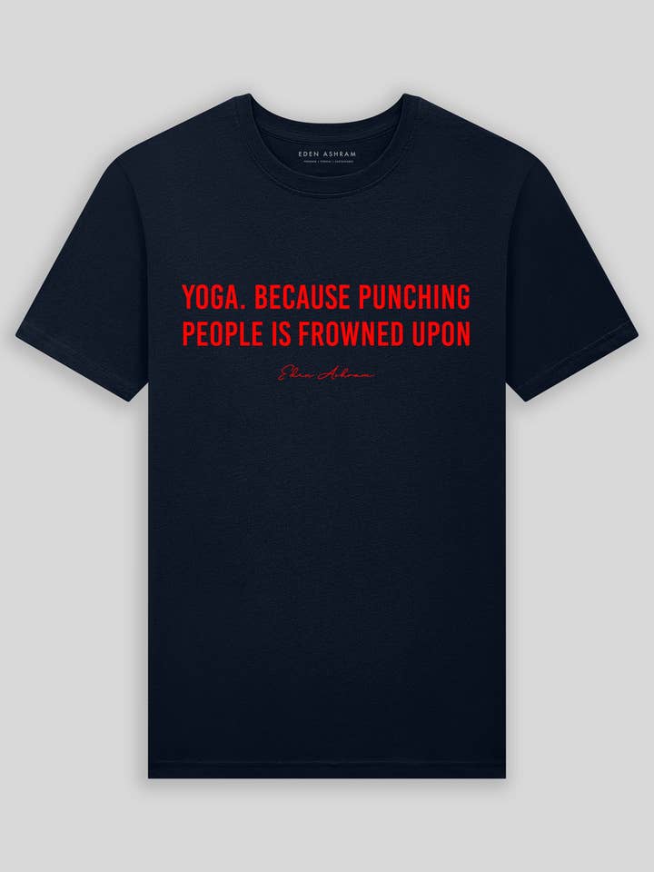 Yoga. Weil es nicht gern gesehen wird, Leute zu schlagen Premium Klassisches T-Shirt für den Großhandel von Eden Ashram