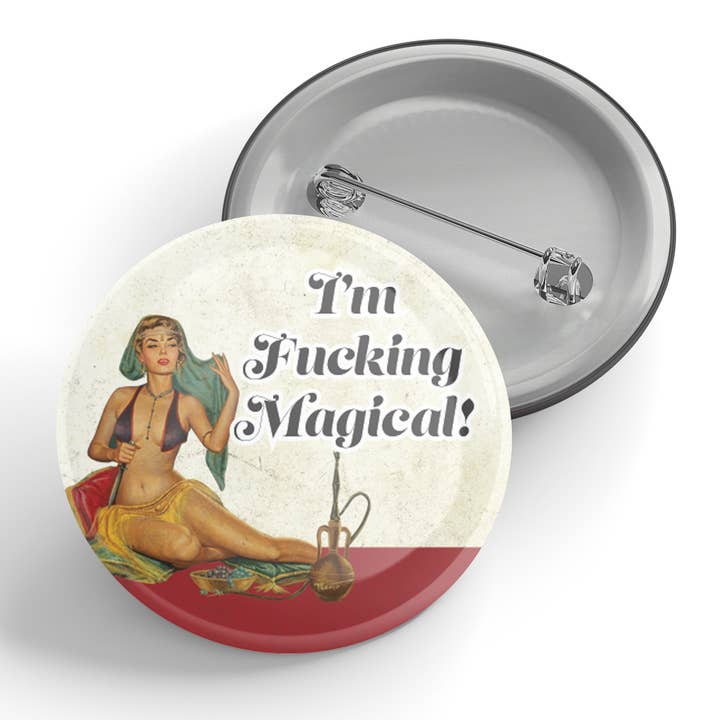 I'm Fucking Magical (Woman) Button for wholesale by Black River Letterpress & Paper Co.