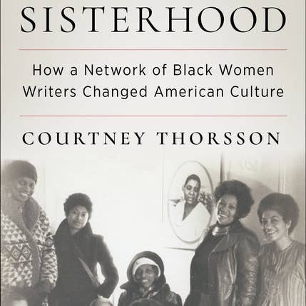 Books by splitShops - Wholesale Book - Adult - The Sisterhood: How a Network of Black Women Writers Changed American Culture - Hardcover