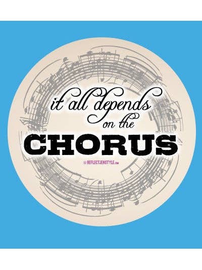 It All Depends On The Chorus Sticker for wholesale by ReflectjenĀ® Style