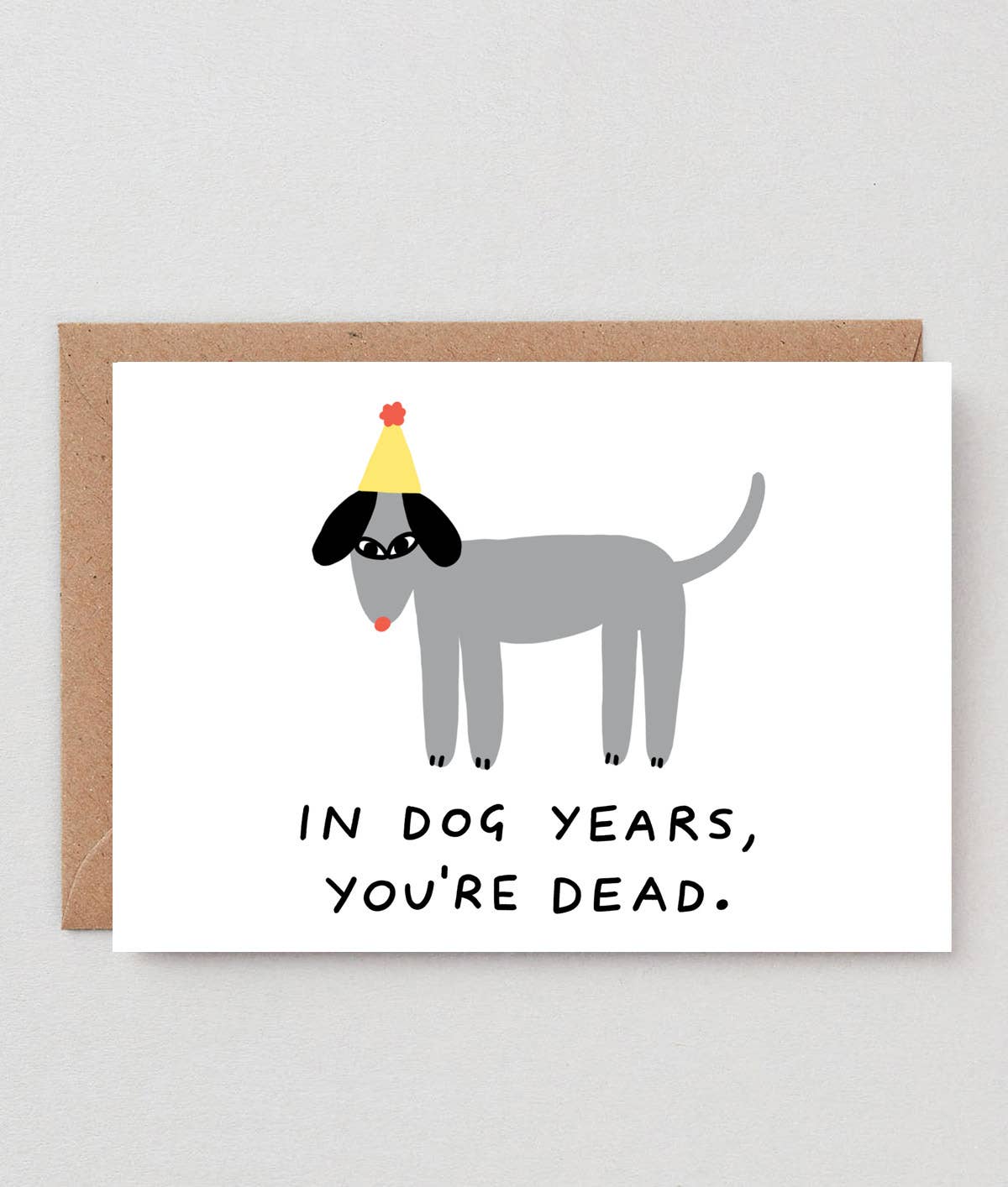 Wrap (US duties paid) – wholesale Birthday card – In Dog Years You're Dead Greetings Card0