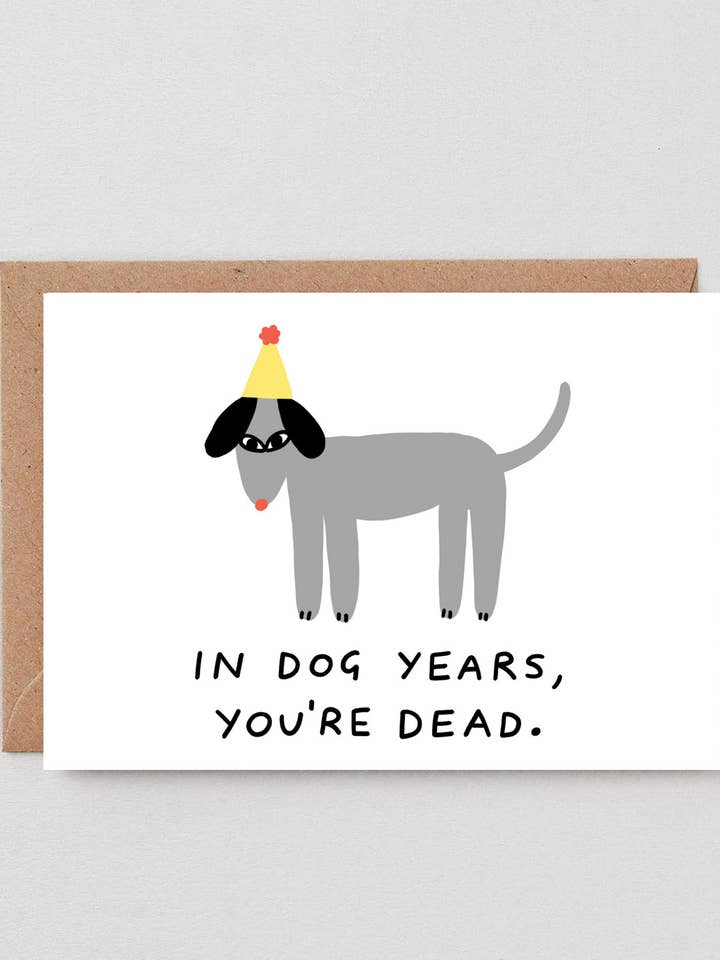 In Dog Years You're Dead Greetings Card for wholesale by Wrap