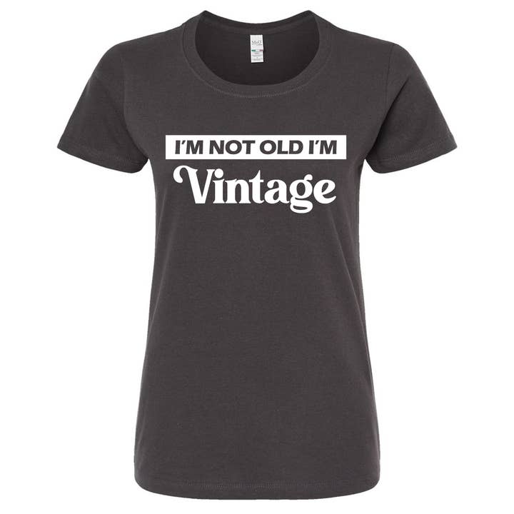 Wi-Wear - Wholesale Screen Printed T-Shirt - Women's - I'm Not Old I'm Vintage Women's/Ladies T-Shirt2