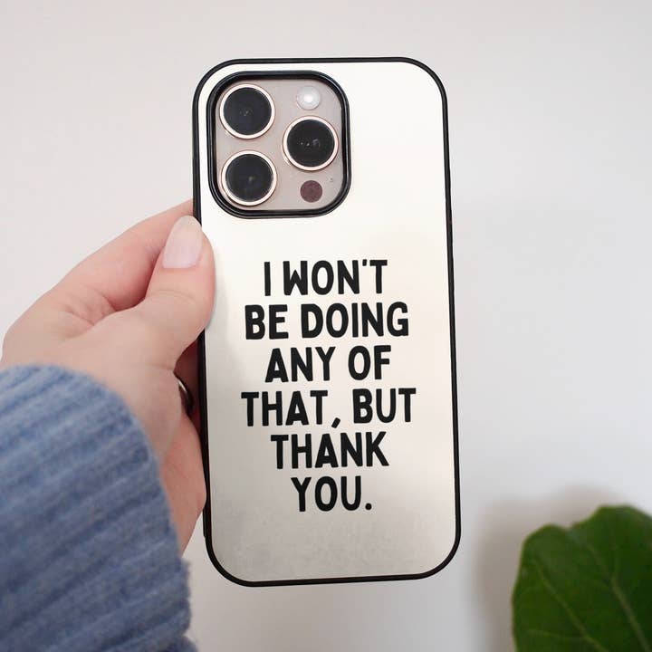 Wisdom and Wonder Designs – Großhandel Handyhülle – Damen – Das werde ich nicht tun, danke | Handyhülle0