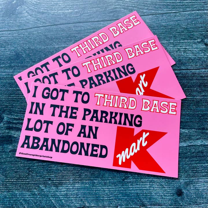 The Silver Spider – Engroshandel Klistermærke – Jeg kom til tredje base i en Kmart parkeringsplads Bumper Sticker