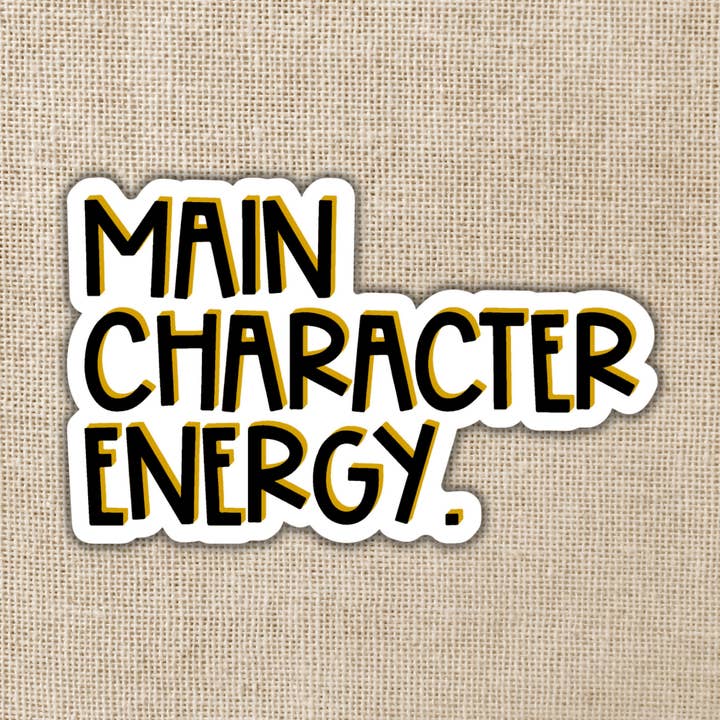 Kingdom of Threads - Wholesale Sticker - Main Character Energy Sticker0