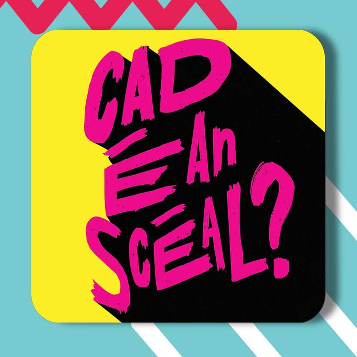 Cad e An Sceal? for wholesale by Maktus