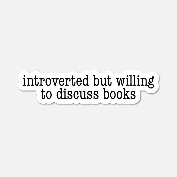 Introverted But WillingTo Discuss Books- Bookish Sticker for wholesale by Footnotes