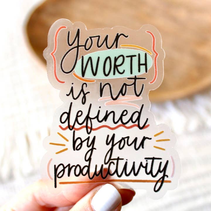 Your Worth Is Not Defined By Productivity Sticker 3.5x2.5in for wholesale by Elyse Breanne Design