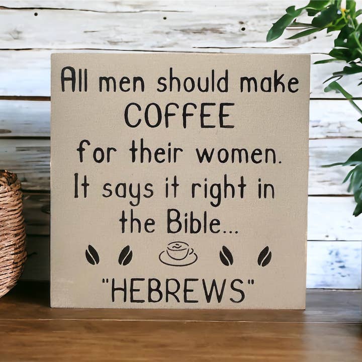 Inkwood Crafters - Wholesale Sign - Hebrews - Funny Rustic Wood Coffee Sign Farmhouse Decor3