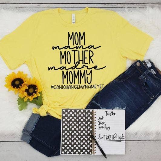 Mom…Can I change my name yet Single Color(Adult) for wholesale by Heat Transfer Hub