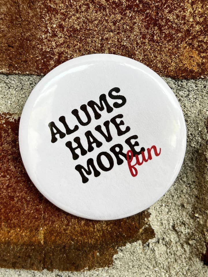 Alums Have More Fun Button for wholesale by Vintage Brims