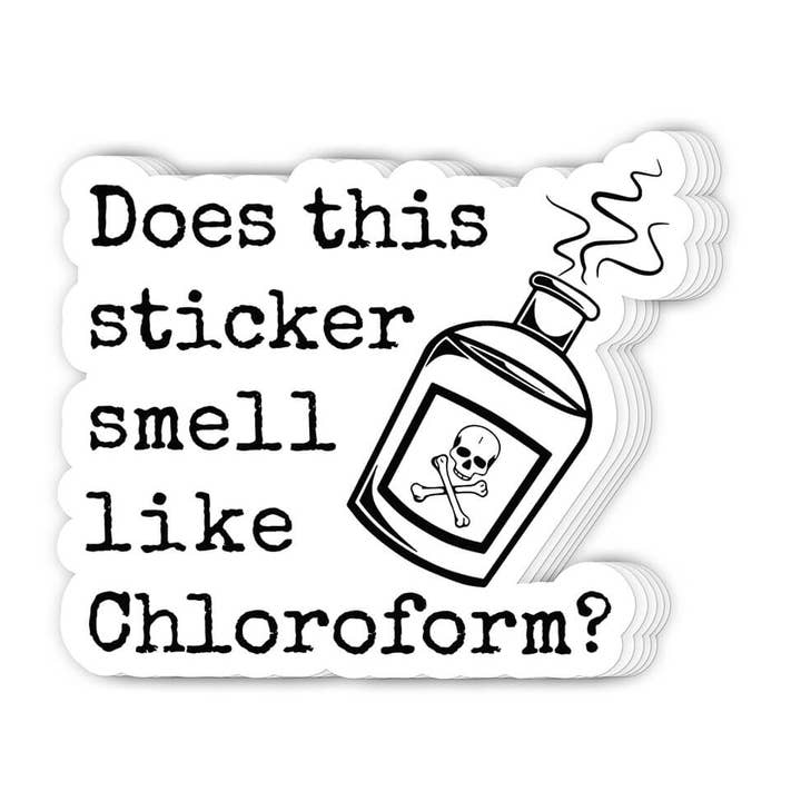 Does This Sticker Smell Like Chloroform for wholesale by Twisted Wares