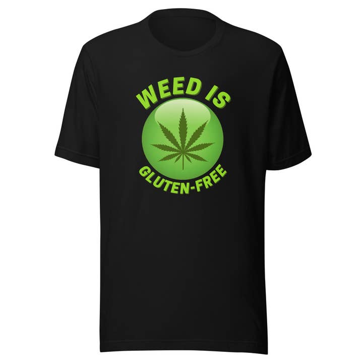 Weed Is Gluten-Free for wholesale by All of the Random Stuff