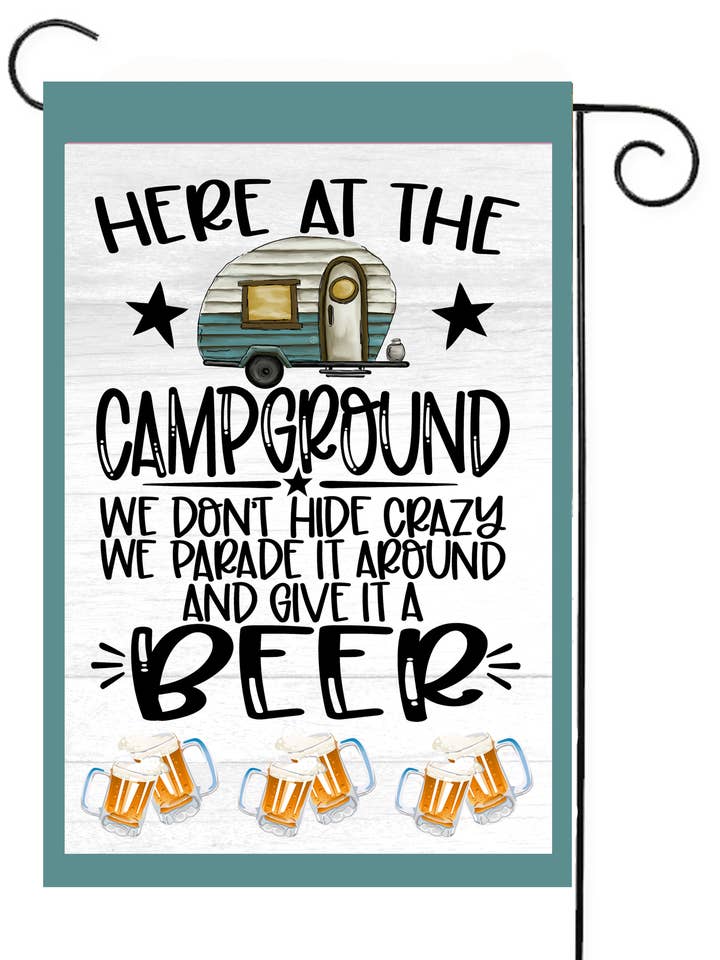 Don't Hide Crazy Give It a Beer Garden Flag for wholesale by Happy Cow Lawn Decor